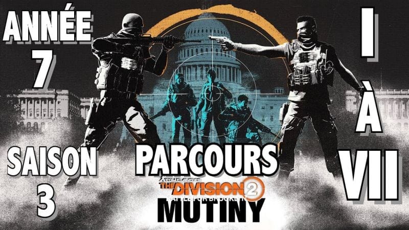 THE DIVISION 2 MISSION DE PARCOURS 1 à 7 - GUIDE TOUS LES OBJECTIFS Saison 3 Année 7 MUTINERIE