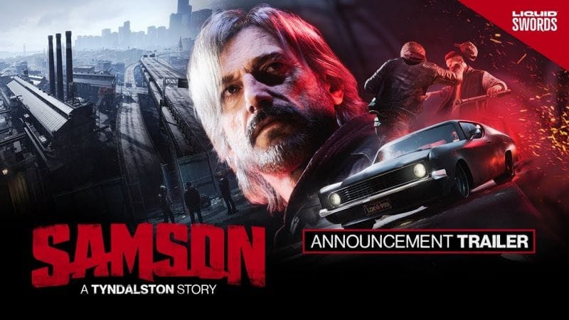 Liquid Swords, studio fondé par le directeur créatif de Just Cause, dévoile son premier jeu, Samson: A Tyndalston Story
