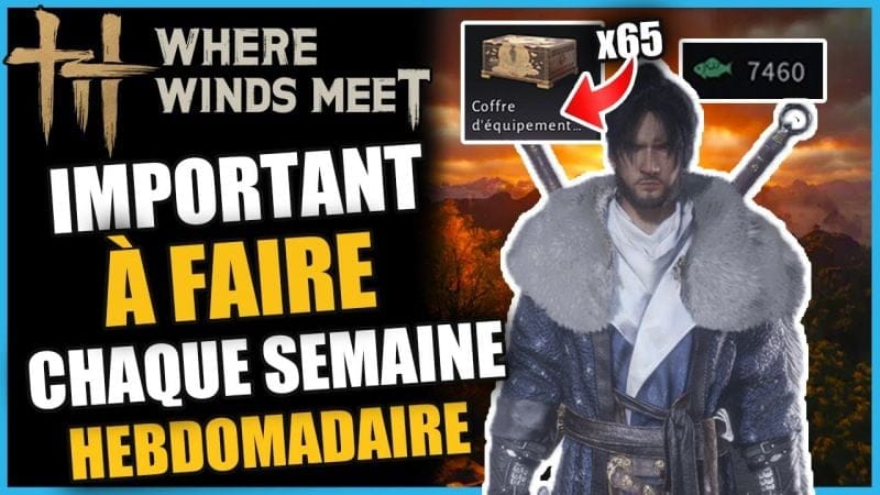PENSEZ À FAIRE TOUT ÇA CHAQUE SEMAINE sur Where Winds Meet GUIDE/TUTO FR