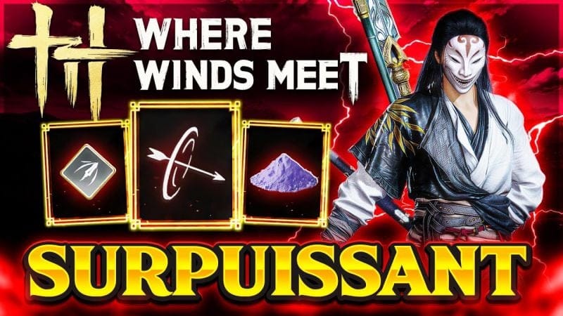 Le MEILLEUR Build Saignement / Poison / Feu de Where Winds Meet!