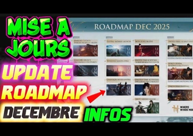 Where winds meet : MISE A JOURS ROADMAP UPDATE INFOS 😍😱