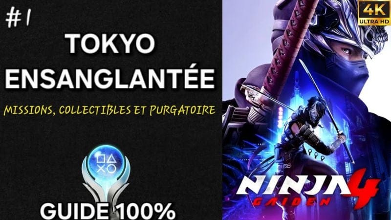 Ninja Gaiden 4 – Guide 100% FR : Chapitre 1 TOKYO ENSANGLANTÉE (PC 4K)