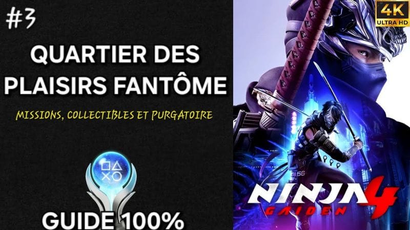 Ninja Gaiden 4 – Guide 100% FR : Chapitre 3 QUARTIER DES PLAISIRS FANTÔME (PC 4K)