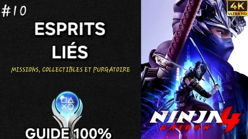 Ninja Gaiden 4 – Guide 100% FR : Chapitre 10 ESPRITS LIÉS (PC 4K)