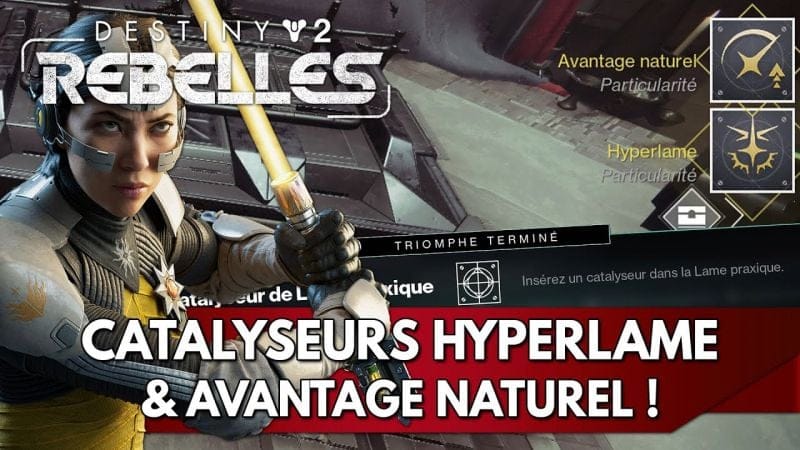 Destiny 2 Tuto FR : Catalyseurs Lame Praxique - Hyperlame & Avantage Naturel