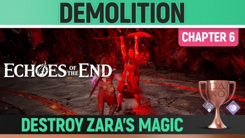 Echoes of the End - Demolition 🏆 Trophy / Achievement Guide (Chapter 6)