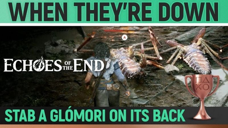 Echoes of the End - When They’re Down 🏆 Trophy / Achievement Guide