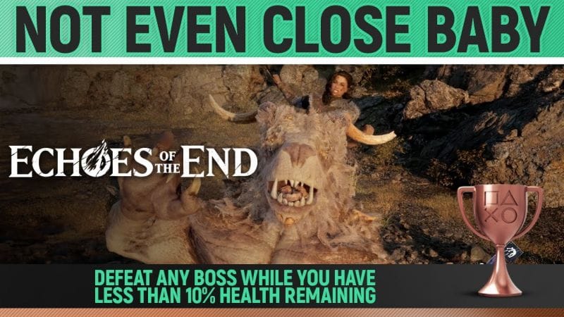 Echoes of the End - Not Even Close Baby 🏆 Trophy / Achievement Guide (Chapter 1)