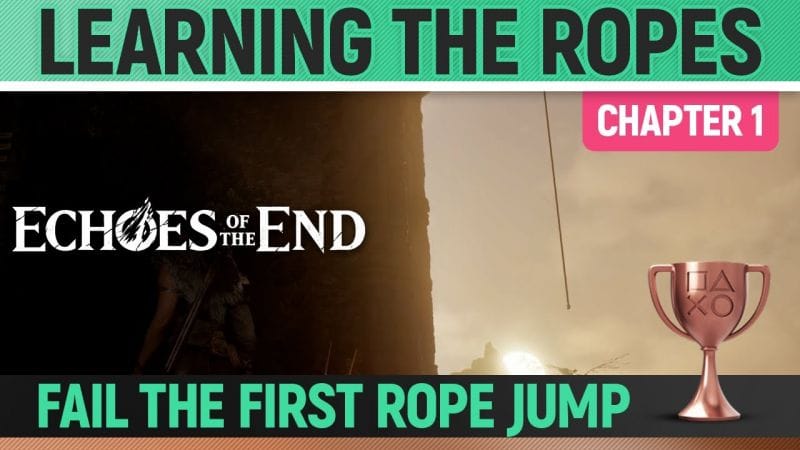 Echoes of the End - Learning the Ropes 🏆 Trophy / Achievement Guide (Chapter 1)
