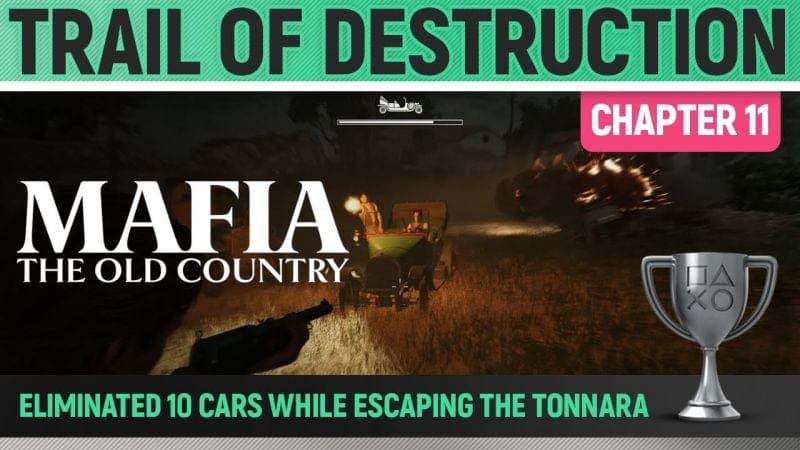 Mafia: The Old Country - Trail of Destruction 🏆 Trophy / Achievement Guide (Chapter 11)