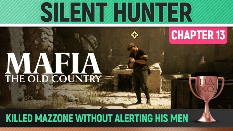 Mafia: The Old Country - Silent Hunter 🏆 Trophy / Achievement Guide (Chapter 13)