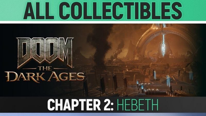 DOOM: The Dark Ages - Chapter 2: Hebeth - All Secrets & Collectibles (100% Guide)