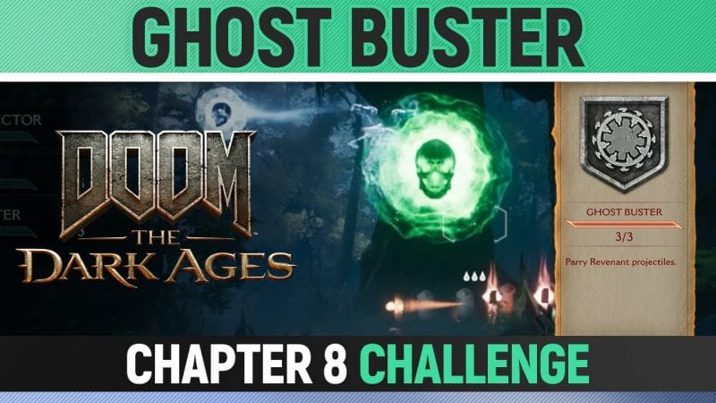 DOOM: The Dark Ages - Chapter 8 - Ghost Buster - Parry 3 Revenant Projectiles (Challenge)