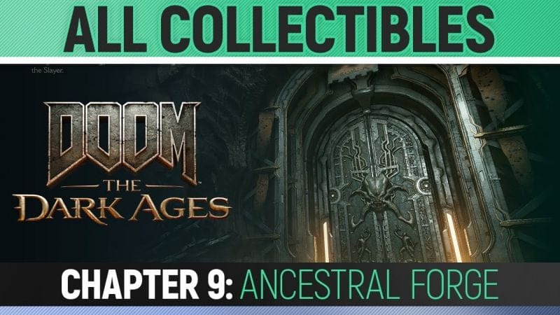DOOM: The Dark Ages - Chapter 9: Ancestral Forge - All Secrets & Collectibles (100% Guide)