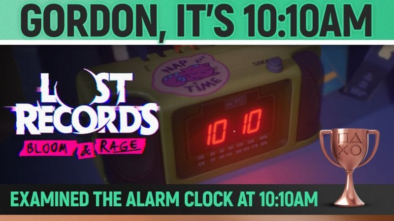 Lost Records: Bloom & Rage - Gordon, it's 10:10am 🏆 Trophy / Achievement Guide (Chapter 3)