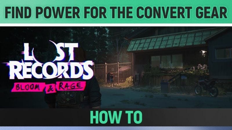 Lost Records: Bloom & Rage - Find Power for the convert gear - How to