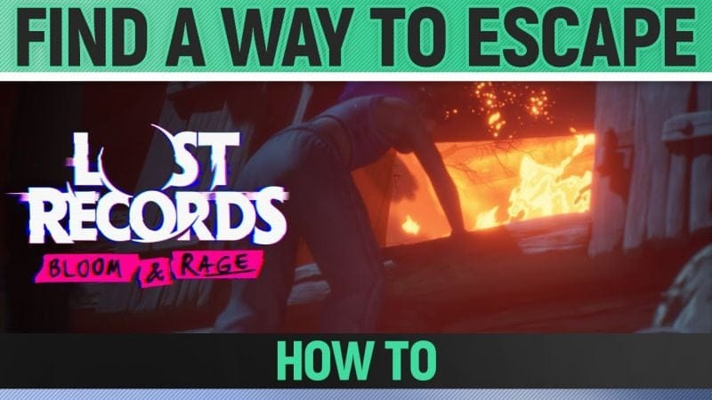 Lost Records: Bloom & Rage - Find a way to Escape - How to