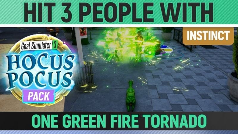 Goat Simulator 3: Hocus Pocus Pack - Instinct - Hit 3 People with one Green Fire Tornado