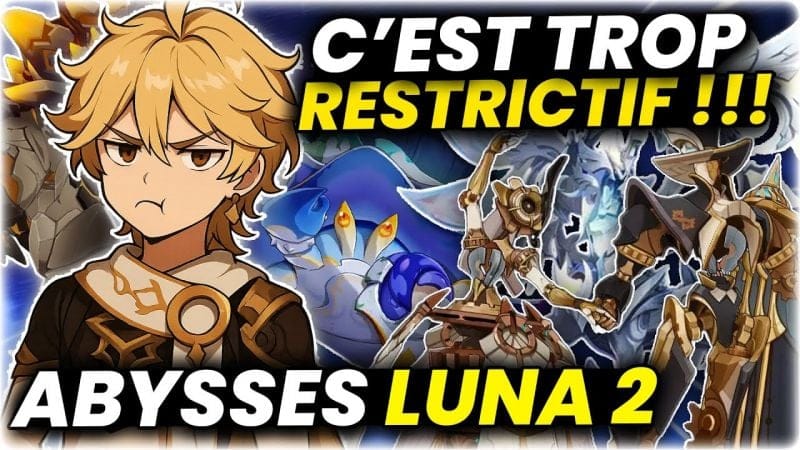 DES ABYSSES TROP RESTRICTIFS (force aux FREE TO PLAY) Abysses MAJ LUNA 2 | Genshin Impact