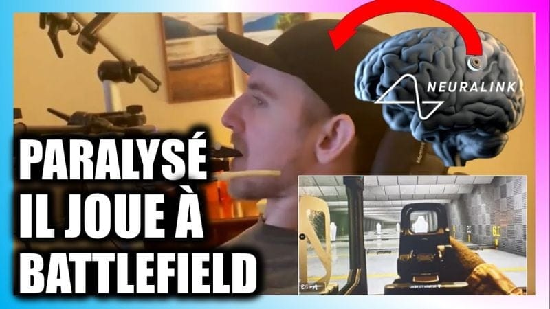 🧠Quadriplégique, une puce cérébrale l'aide à jouer à Battlefield !