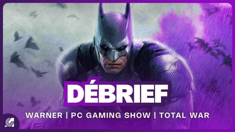 Débrief' : Netflix rachète Warner Bros, résumé PC Gaming Show, nouveaux Total War