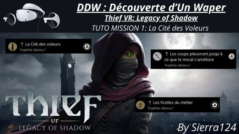 Découverte D'un Waper: Thief VR: Legacy of Shadow TUTO MISSION 1: La Cité des Voleurs