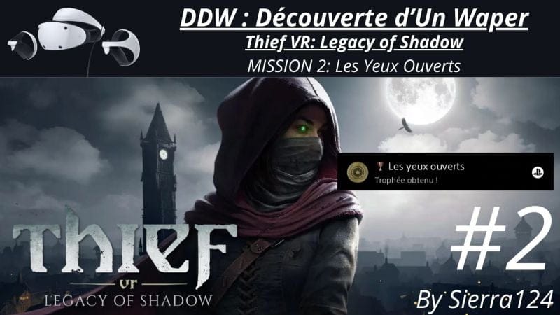 Découverte D'un Waper: Thief VR: Legacy of Shadow MISSION 2: Les Yeux Ouverts