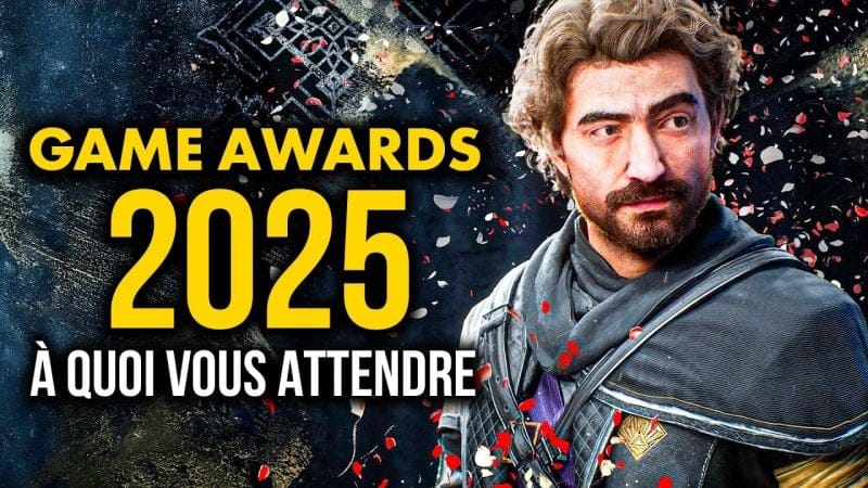 THE GAME AWARDS 2025 : Annonces, Nommés, Horaires... Ce qu'il faut savoir AVANT la cérémonie