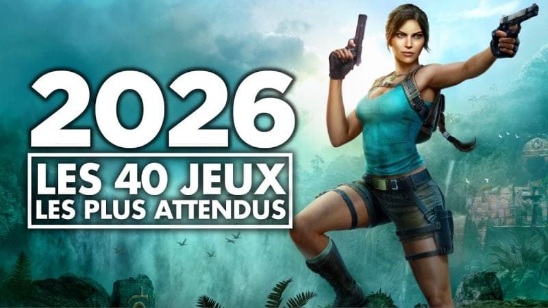 Votre compte bancaire va EXPLOSER 💥 Les 40 JEUX les PLUS ATTENDUS de 2026 !