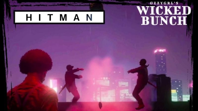 I LOVE THOSE WICKED LITTLE DRONES Assassin Silencieux HITMAN Contrat la une OZZYGRL'S WICKED BUNCH