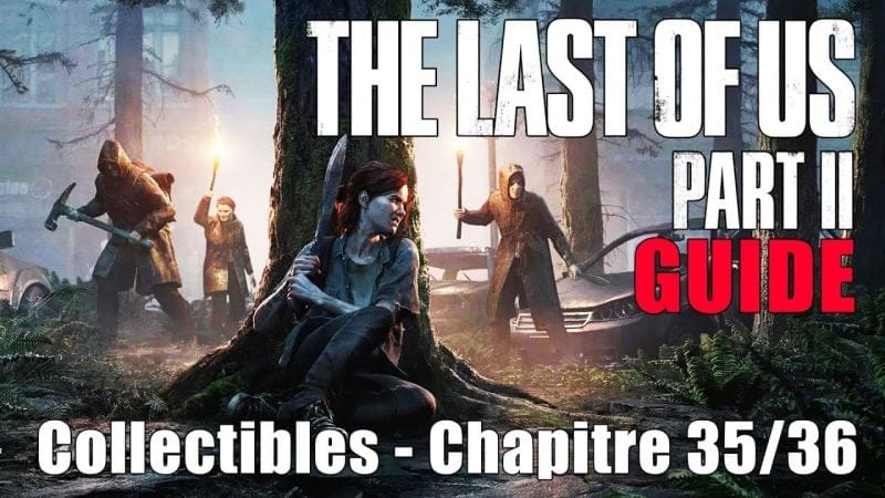 THE LAST OF US 2 - EMPLACEMENTS COLLECTIBLES Chapitre 35-36 :  L’épicentre (Artefacts, Pièces,...)