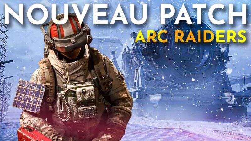 ARC Raiders : Le PLUS Gros Patch du Jeu Est Là ! (Tout Savoir)
