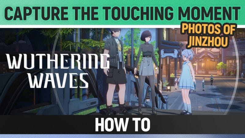 Wuthering Waves - Capture the touching moment for Bowen - Photos of Jinzhou