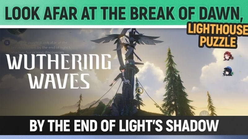 Wuthering Waves - Look afar at the break of dawn, by the end of light's shadow - Lighthouse Puzzle