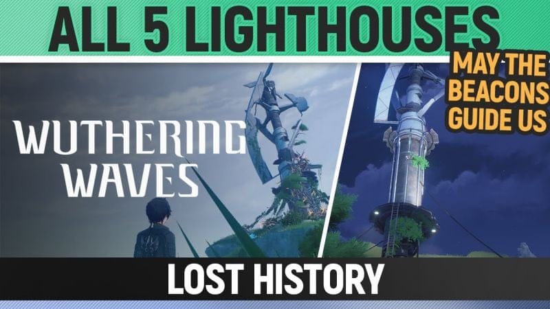 Wuthering Waves - Lost History - All 5 Lighthouse Locations - May the Beacons Guide Us