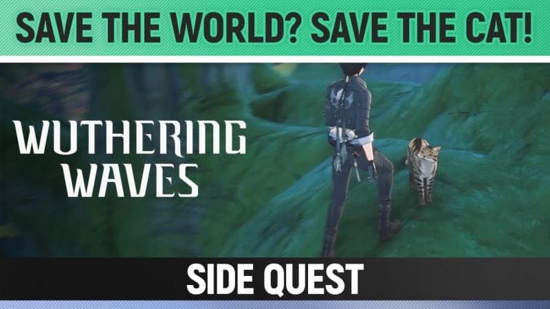 Wuthering Waves - Save the World? Save the Cat! - Side Quest Walkthrough