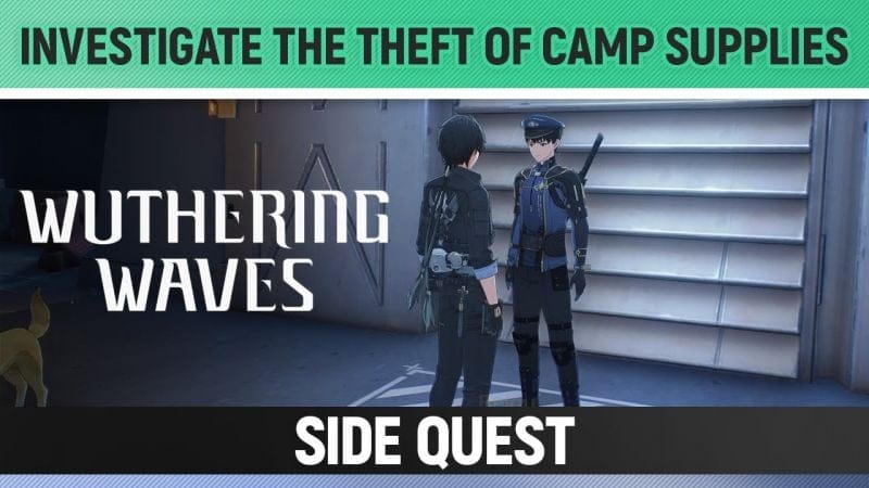 Wuthering Waves - Investigate the theft of camp supplies - Side Quest Walkthrough