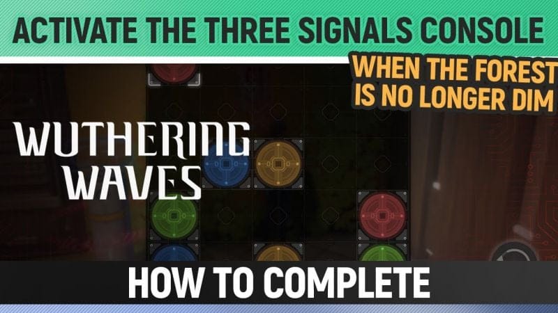 Wuthering Waves - Activate the three Signals Console - When the Forest is No Longer Dim