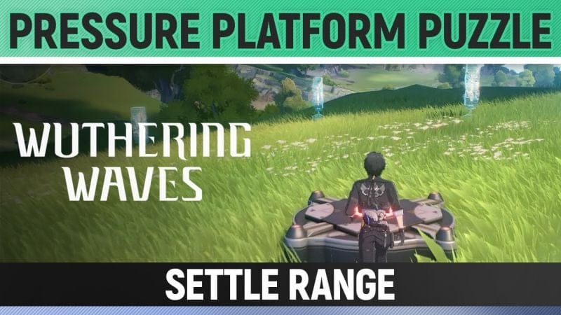 Wuthering Waves - Pressure Platform Puzzle - Settle Range