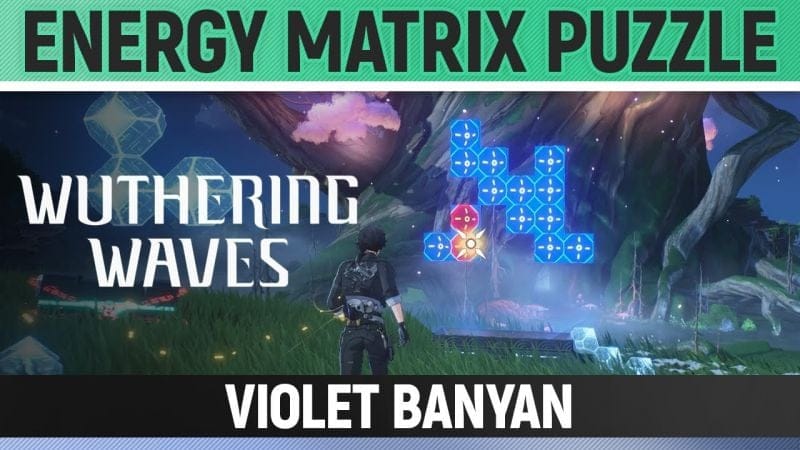 Wuthering Waves - Energy Matrix Puzzle - Violet Banyan