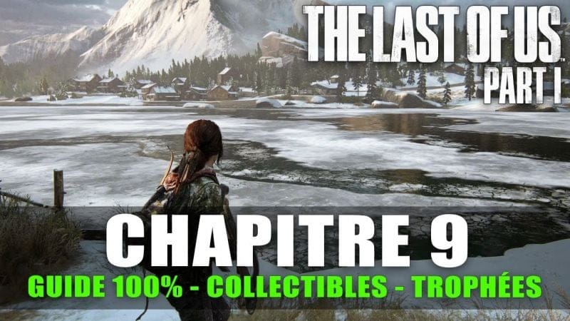The Last Of Us Part I - Guide 100% : Chapitre 9 - Station en bord de lac (Artefact, Pendentif, ...)