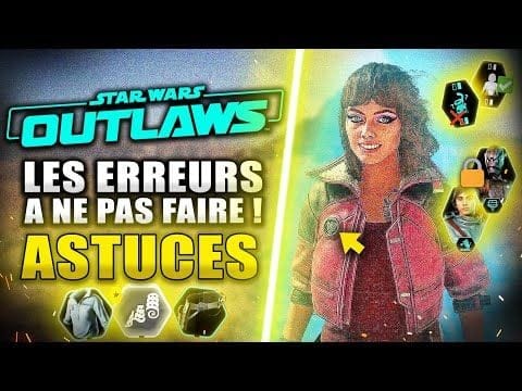 Star Wars Outlaws : Astuces, Guide 100%, Trophées, Collectibles, Easter Eggs...