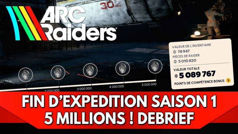 Arc Raiders FR : Fin d'Expédition Saison 1 - 5 Millions ! le Debrief