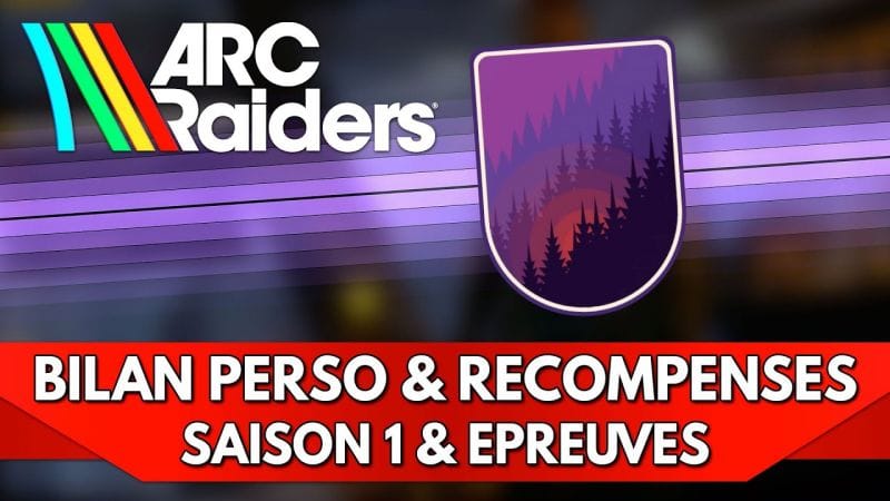 Arc Raiders FR : Saison 1 & Épreuves, Bilan Perso & Récompenses