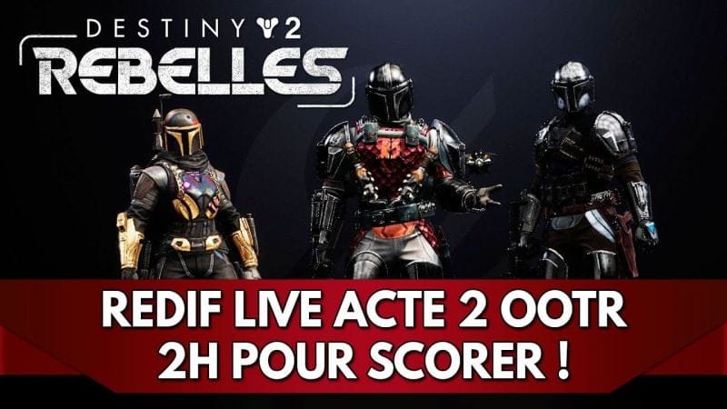 Destiny 2 FR : 2h pour Scorer ! Redif Live Acte 2 OOTR Feat. Siana & Linkats ⚔️