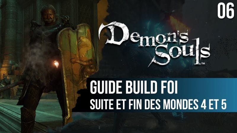 #06 Guide Foi Demon's Souls PS5 : on enchaîne la fin des mondes 4 et 5 !