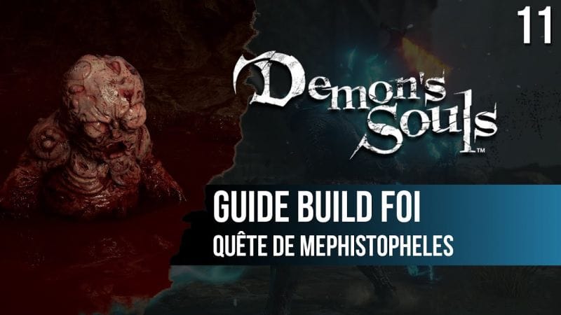 #11 Guide Foi Demon's Souls PS5 : tendance noire du Monde 5, quête de Mephistopheles
