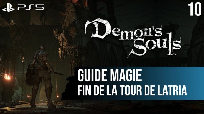 #10 Guide Demon's Souls PS5 : 3-2 et 3-3 Fin de la Tour de Latria