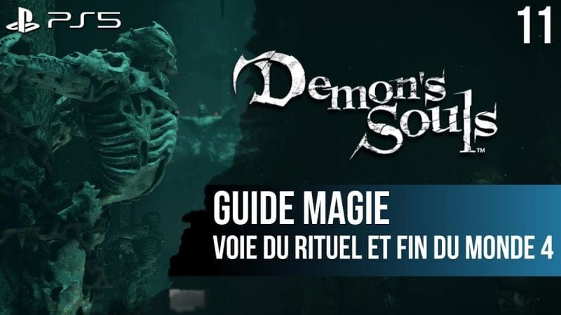 #11 Guide Demon's Souls PS5 : 4-2, 4-3, la Voie du Rituel, Fin du Monde 4 et spot de farm