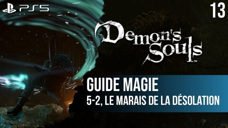 #13 Guide Demon's Souls PS5 : 5-2 Le Marais de la Désolation et Boss